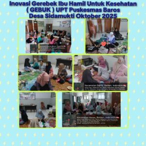 Grebek Ibu Hamil Sukses Dilaksanakan Oleh UPT Puskesmas Baros Di Desa Sidamukti